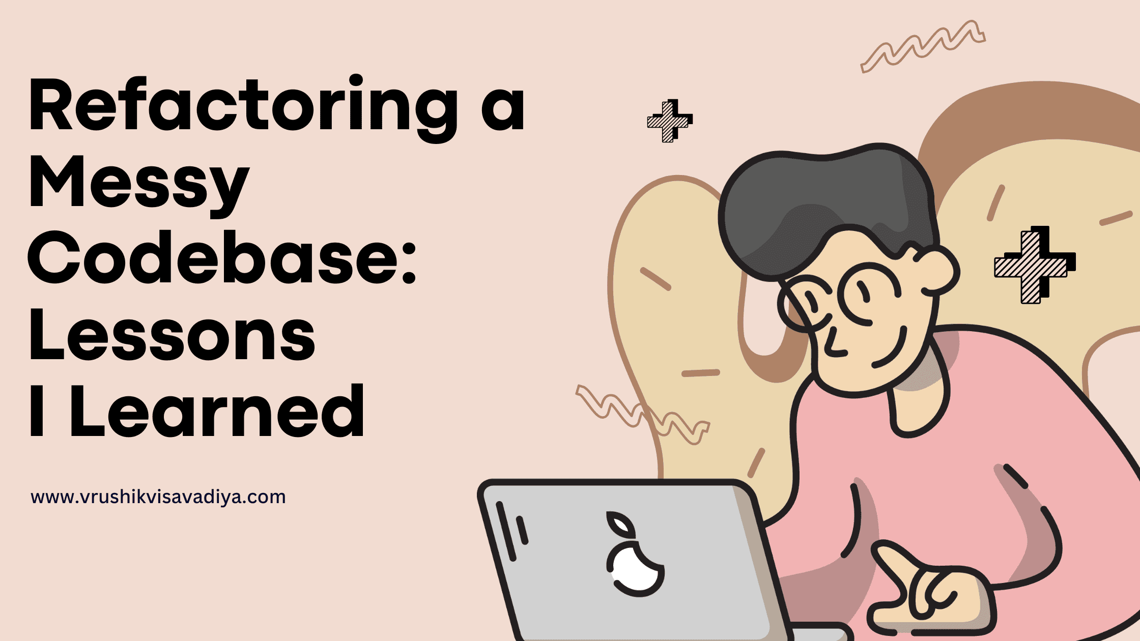 Refactoring a Messy Codebase: Lessons I Learned